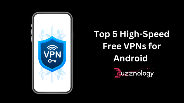 Top 5 High-Speed Free VPNs for Android